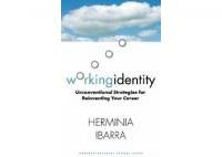 Working Identity: Unconventional Strategies for Reinventing Your Career - HART Consulting